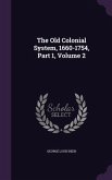 The Old Colonial System, 1660-1754, Part 1, Volume 2