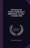 Beretning Om Cholera-Epidemien I Kjöbenhavn, 12 Juni - 1 October 1853