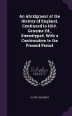 An Abridgment of the History of England, Continued to 1810. Genuine Ed., Stereotyped. With a Continuation to the Present Period