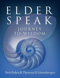 Elder Speak Journey To Wisdom - Pobst, Deb; D-Litzenberger, Theresa