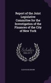 Report of the Joint Legislative Committee for the Investigation of the Finances of the City of New York