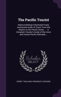 The Pacific Tourist - Williams, Henry T; Shearer, Frederick E