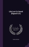 Life Lost Or Saved [Signed S.D.]
