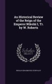 An Historical Review of the Reign of the Emperor Nikolái I, Tr. by W. Roberts