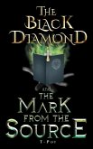 The Black Diamond and the Mark from the Source