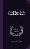 Wilfred Glenn, Or, the Struggle With Wealth