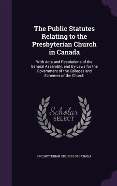 The Public Statutes Relating to the Presbyterian Church in Canada