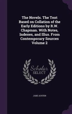 The Novels. The Text Based on Collation of the Early Editions by R.W. Chapman. With Notes, Indexes, and Illus. From Contemporary Sources Volume 2 - Austen, Jane