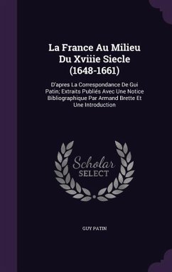 La France Au Milieu Du Xviiie Siecle (1648-1661) - Patin, Guy