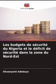 Les budgets de sécurité du Nigeria et le déficit de sécurité dans la zone du Nord-Est