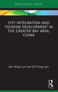 City Integration and Tourism Development in the Greater Bay Area, China - Luo, Jian Ming; Fung Lam, Chi