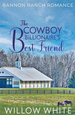 The Cowboy Billionaire's Best Friend - White, Willow