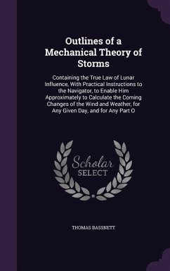 Outlines of a Mechanical Theory of Storms - Bassnett, Thomas