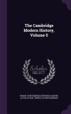 The Cambridge Modern History, Volume 5
