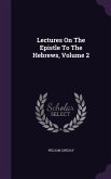 Lectures On The Epistle To The Hebrews, Volume 2