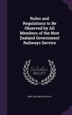 Rules and Regulations to Be Observed by All Members of the New Zealand Government Railways Service - Railways, New Zealand