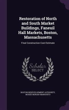 Restoration of North and South Market Buildings, Faneuil Hall Markets, Boston, Massachusetts - Authority, Boston Redevelopment; McKee-Berger-Mansueto, McKee-Berger-Mans