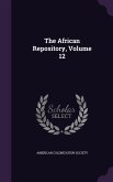 The African Repository, Volume 12