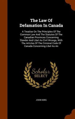The Law Of Defamation In Canada - King, John
