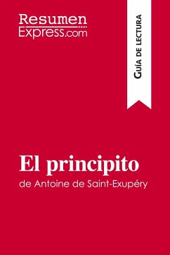 El principito de Antoine de Saint-Exupéry (Guía de lectura) - Resumenexpress