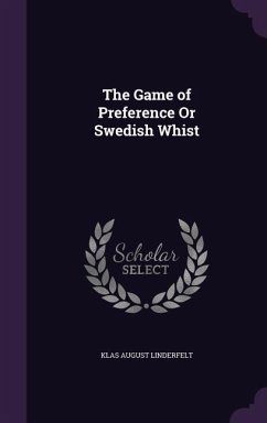 The Game of Preference Or Swedish Whist - Linderfelt, Klas August