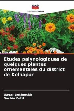 Études palynologiques de quelques plantes ornementales du district de Kolhapur - Deshmukh, Sagar;Patil, Sachin