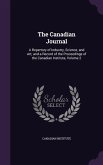 The Canadian Journal: A Repertory of Industry, Science, and Art; and a Record of the Proceedings of the Canadian Institute, Volume 2