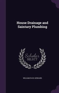 House Drainage and Saintary Plumbing - Gerhard, William Paul