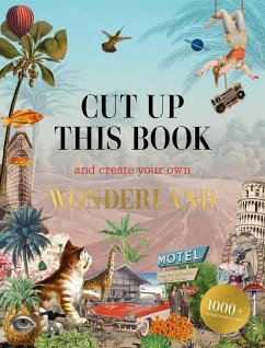 Cut Up This Book and Create Your Own Wonderland - Scott, Eliza
