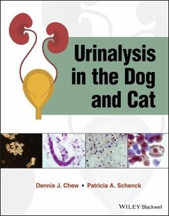Urinalysis in the Dog and Cat - Chew, Dennis J.;Schenck, Patricia A.