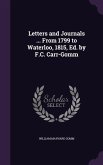 Letters and Journals ... From 1799 to Waterloo, 1815, Ed. by F.C. Carr-Gomm