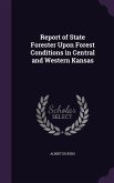 Report of State Forester Upon Forest Conditions in Central and Western Kansas