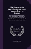 The History of the Revival and Progress of Independency in England: Since the Period of the Reformation; With an Introduction, Containing an Account o