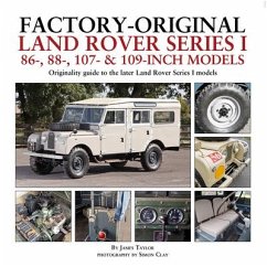 Factory-Original Land Rover Series I 86-, 88-, 107- & 109-Inch Models - Taylor, James