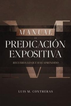 Manual de Predicación Expositiva - Contreras, Luis Miguel