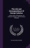 The Life and Correspondence of George Calixtus