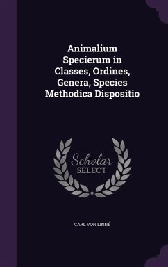 Animalium Specierum in Classes, Ordines, Genera, Species Methodica Dispositio - Linné, Carl von