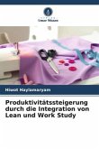 Produktivitätssteigerung durch die Integration von Lean und Work Study