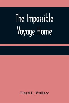 The Impossible Voyage Home - L. Wallace, Floyd