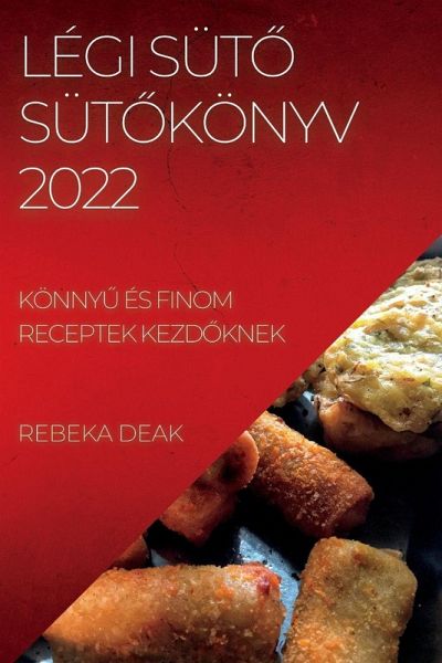 LÉGI SÜT¿ SÜT¿KÖNYV 2022 LÉGI SÜT¿ SÜT¿KÖNYV 2022