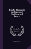 Psycho-Therapy in the Practice of Medicine and Surgery
