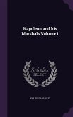 Napoleon and his Marshals Volume 1