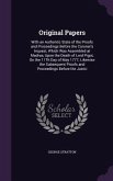 Original Papers: With an Authentic State of the Proofs and Proceedings Before the Coroner's Inquest, Which Was Assembled at Madras, Upo