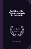The Office of Holy Week According to the Roman Rite
