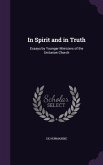 In Spirit and in Truth: Essays by Younger Ministers of the Unitarian Church