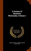 A System Of Synthetic Philosophy, Volume 1