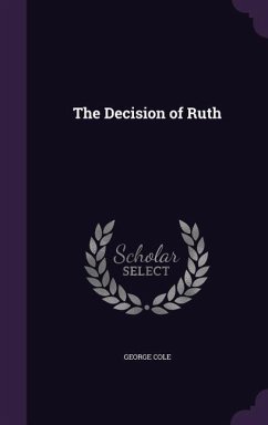 The Decision of Ruth - Cole, George