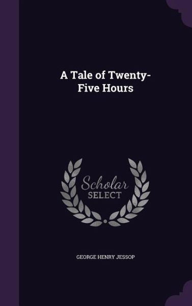 A Tale of Twenty-Five Hours A Tale of Twenty-Five Hours