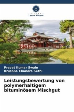 Leistungsbewertung von polymerhaltigem bituminösem Mischgut - Swain, Pravat Kumar;Sethi, Krushna Chandra