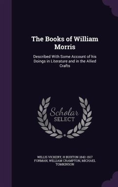 The Books of William Morris - Vickery, Willis; Forman, H Buxton; Crampton, William